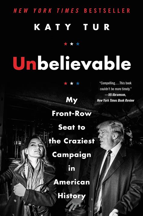 Amazon Unbelievable My Front Row Seat To The Craziest Campaign In American History Tur