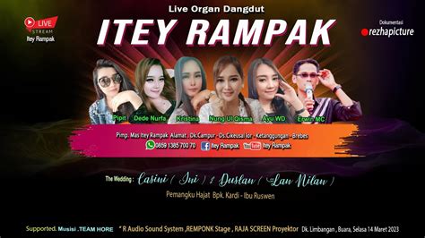 LIVE STREAMING ORGAN DANGDUT ITEY RAMPAK Season 2 Selasa 14 Maret