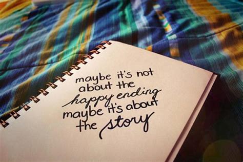 Maybe Its Not About The Happy Ending Maybe Its About The Story