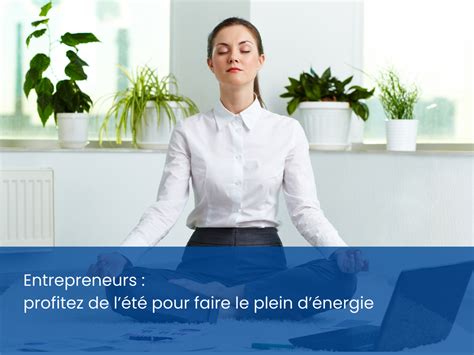 Entrepreneurs Profitez De L T Pour Faire Le Plein D Nergie Bge