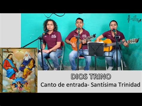 Dios trino canto para la Solemnidad de la Santísima Trinidad CANTO DE