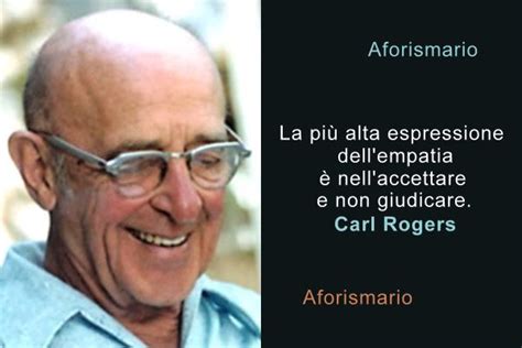 Empatia Frasi Come Dice Lo Psicologo Statunitense Carl Roger Infatti