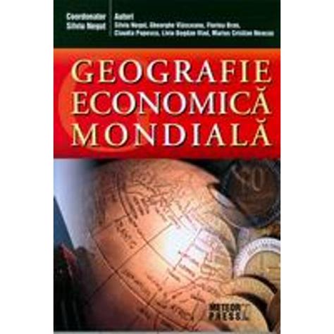 Geografia Economiei Mondiale Silviu Negut Libraria Clb