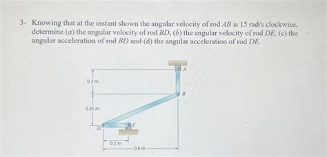 Solved Knowing That At The Instant Shown The Angular Vel