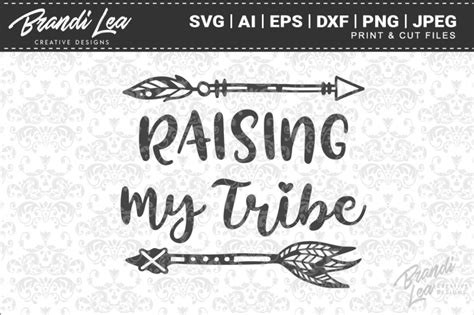 Raising My Tribe SVG Cut Files By Brandi Lea Designs TheHungryJPEG