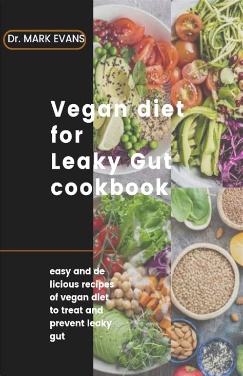 VEGAN DIET FOR LEAKY GUT COOKBOOK: easy and delicious recipes of vegan