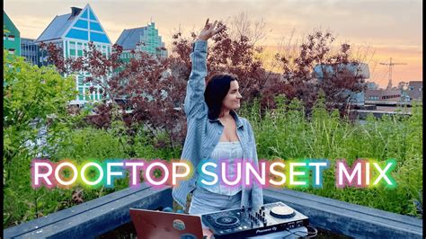 Rooftop Summer Sunset House Mix Afro Melodic House Youtube