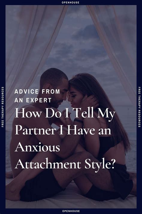 How To Tell Your Partner You Have An Anxious Attachment Style Without Sounding Crazy Artofit