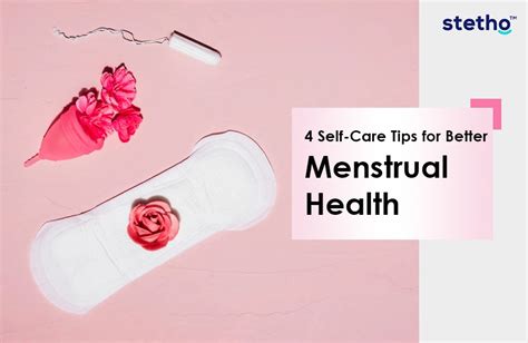 4 Self Care Tips For Better Menstrual Health Stetho