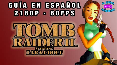 Tomb Raider Ii Psx Gu A Completa Tomb Raider Ii Guia En Espa Ol