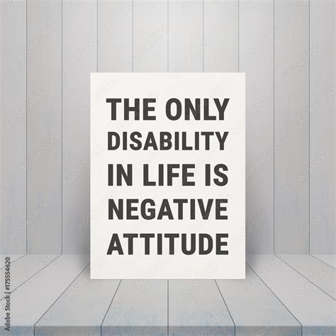 The Only Disability In Life Is A Bad Attitude Quote Darci Elonore