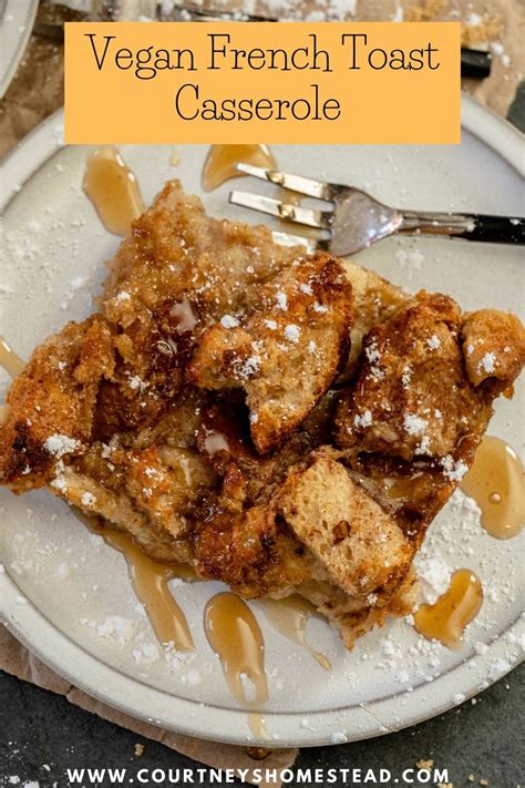 Vegan French Toast Casserole Courtneys Homestead