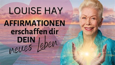 Louise Hay Deutsch Affirmationen Erschaffen Dein Neues Leben