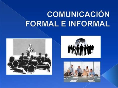 Comunicación Formal E Informal