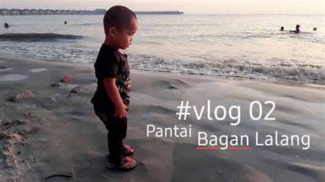 Pantai Bagan Lalang Vlog 02 By Pak Jabit Youtube