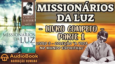 Audiobook Mission Rios Da Luz Completo Parte Chico Xavier