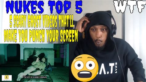 Nukes Top 5 5 Scary Ghost Videos That Ll Make You Punch Your Screen Reaction Youtube