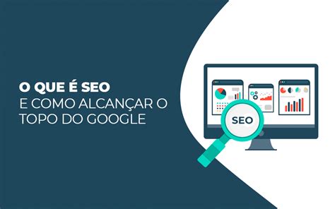 O que é SEO e como estar no topo do Google ClickMidia