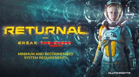 Returnal PC Requirements Minimum And Recommended Specs