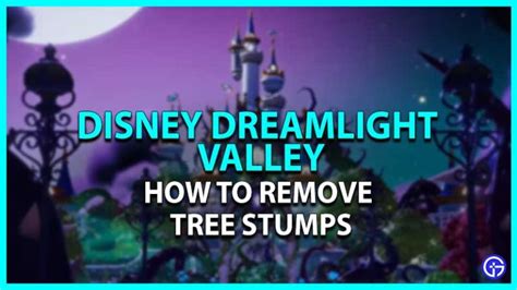 How To Remove Tree Stumps In Disney Dreamlight Valley