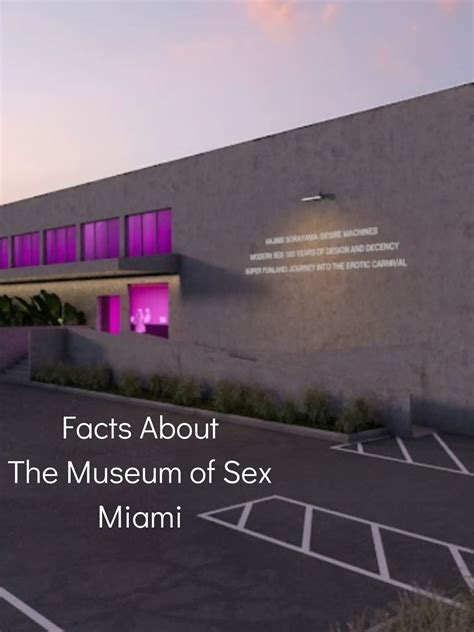 Facts About The Museum Of Sex Miami Coming Soon Gallery Posted By