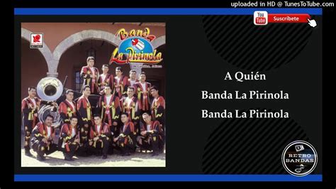 A Qui N Banda La Pirinola Youtube