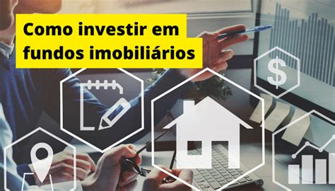 Tudo Que Voc Precisa Saber Sobre Investir Em Fundos Imobili Rios Bem