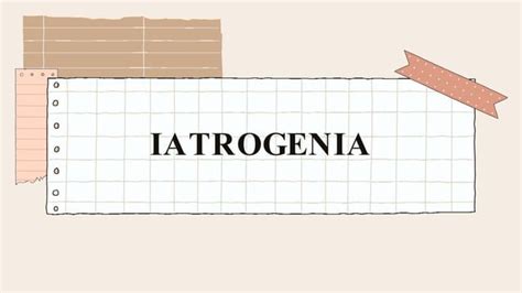 Iatrogenia Definici N Tipos Causas Y Consecuencias Ppt