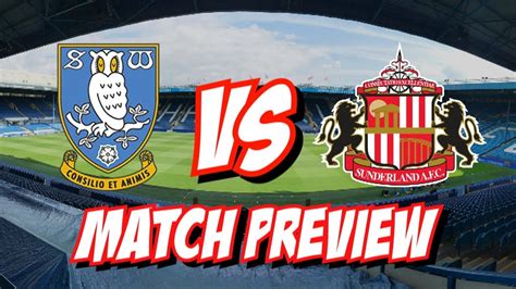 Sheffield Wednesday Vs Sunderland Match Preview Youtube