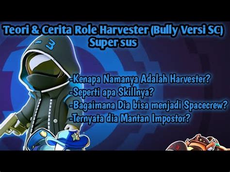 Teori Cerita Role Harvester Bully Versi Sc Ternyata Dulunya Dia