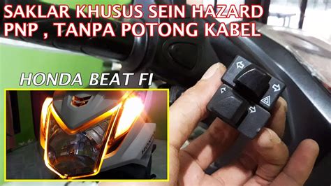 Pasang Saklar Sein Dan Hazard Khusus Honda Beat Fi Tanpa Potong Kabel Youtube