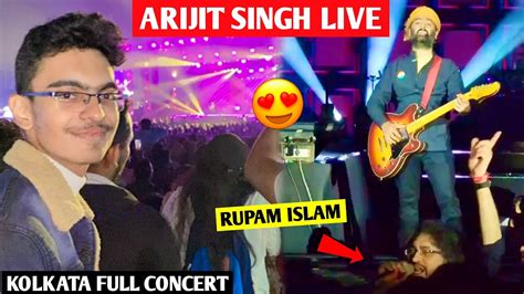 Arijit Singh Live Full Concert In Kolkata 2023 With Rupam Islam 😍 Youtube