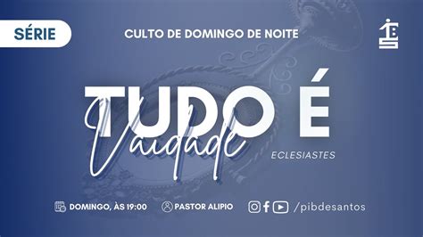 Tudo é vaidade Eclesiastes 8 Pr Alípio Coutinho YouTube