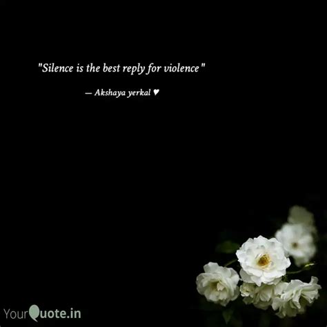 Silence Is The Best Repl Quotes Writings By Akshaya Yerkal