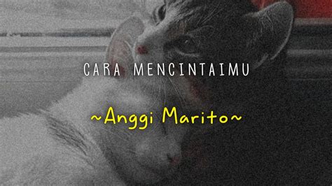 Cara Mencintaimu Anggi Marito Lirik Slowed Reverb YouTube