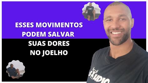 Trate As Dores No Seu Joelho Aplicando Esses Movimentos Constantemente