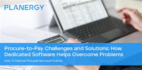 The Challenges Of Procure To Pay Planergy Software