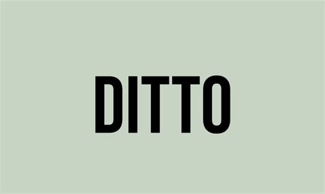 What Does Ditto Mean? - Meaning, Uses and More - FluentSlang