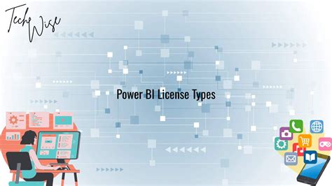 Understanding Power Bi License Types A Comprehensive Guide