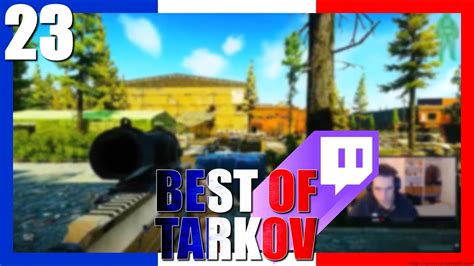 LA PUISSANCE 23 Best Of Tarkov FR Francophone YouTube