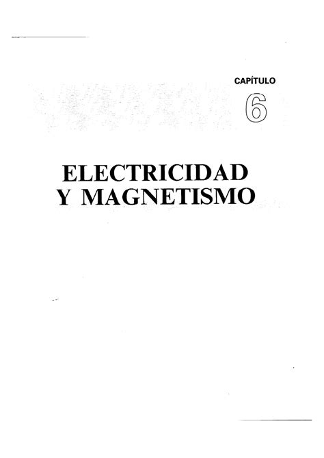 Capitulo 6 Electricidad y Magnetismo Física UDD Studocu