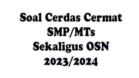 100 Kunci Jawaban Soal Cerdas Cermat Osn Pu Tingkat Smp Lengkap