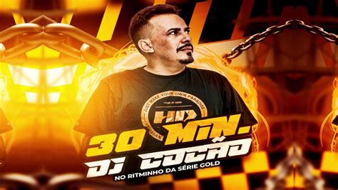 Minutinho Dj Coc O No Ritminho Da S Rie Gold Dj Coc O De S O Mateus