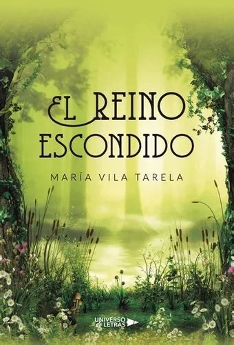 EL REINO ESCONDIDO de María Vila Tarela Editorial Universo de Letras