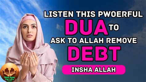 Listen This Powerful Dua To Ask Allah Remove All Debt Allah Will Help