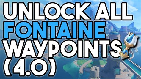 Unlock All Fontaine Waypoints Hidden Underground Underwater Domains