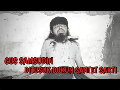 Gus Samsudin Terbaru Ditusuk Gerombolan Dukun Santet Youtube