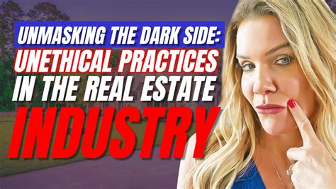 Unmasking The Dark Side Unethical Practices In The Real Estate