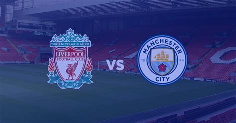 KlipDraw | Liverpool FC vs Manchester City: An Analysis of the ...