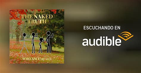 The Naked Truth Who Am I Por Bobbie Jackson Audiolibro Audible